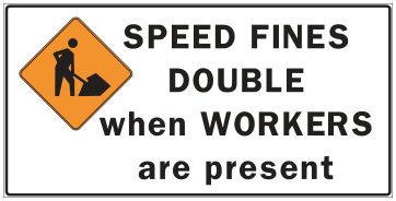 Alberta road sign: Speed fines double when workers are present